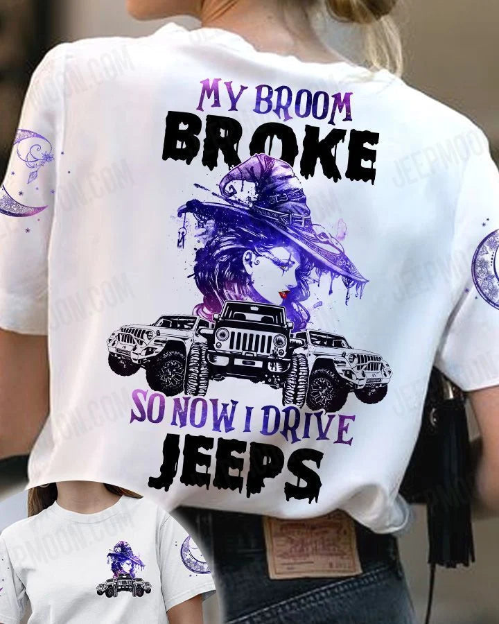 My Broom Broke So Now I Drive A Jeep Unisex All Over Print