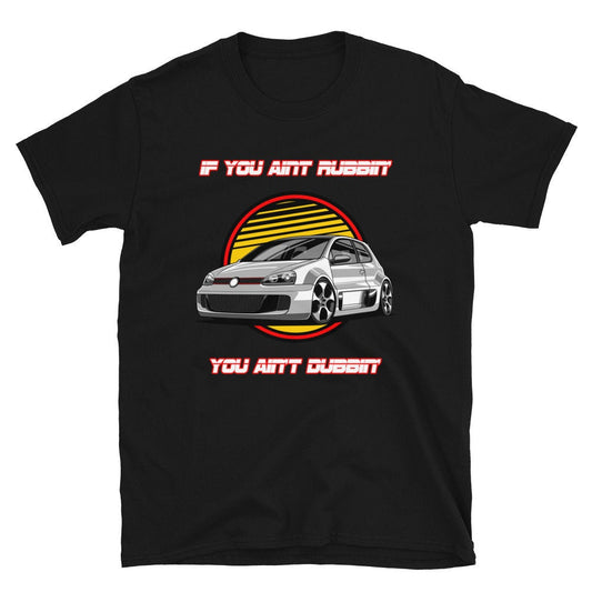 If You Ain't Rubbin' You Ain't Dubbin' Shirt