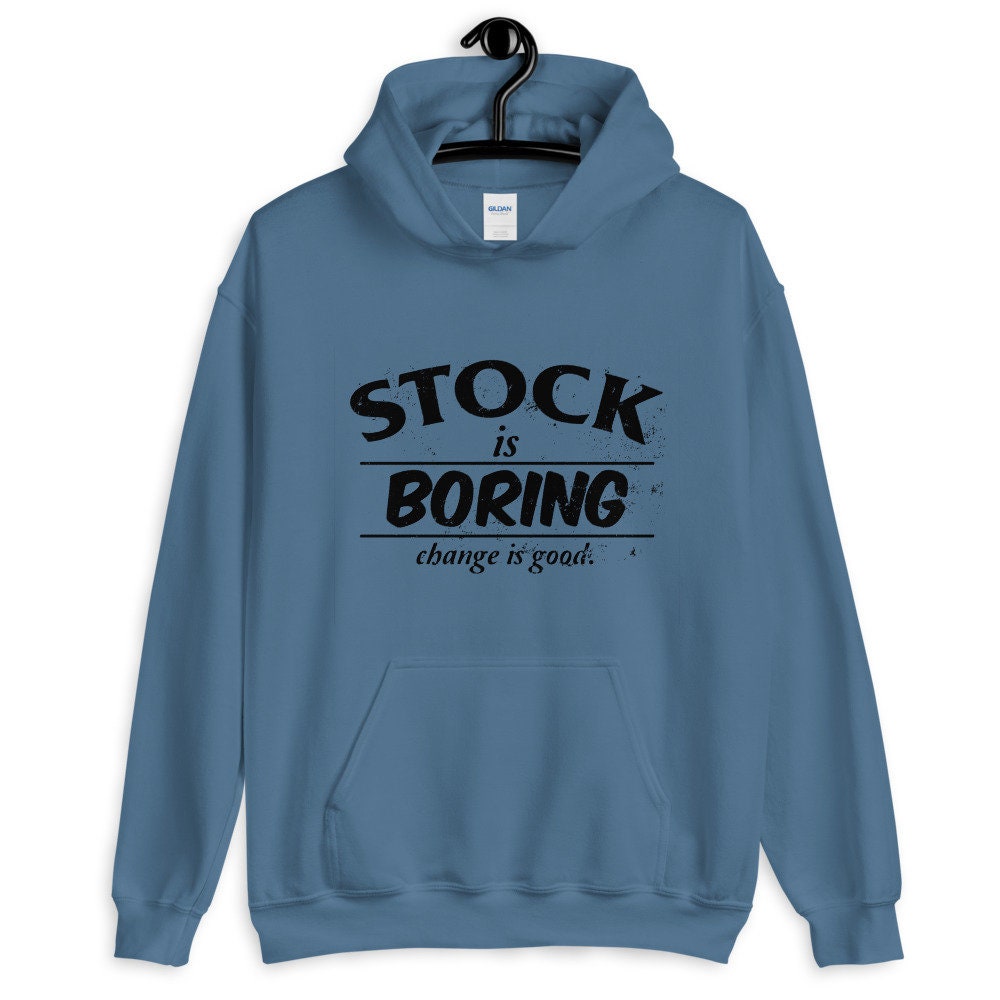 Stock Is Boring Hoodie