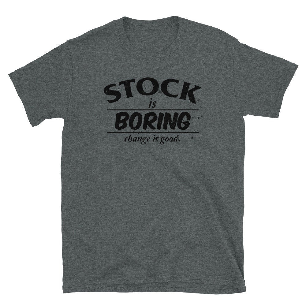 Stock Is Boring T-Shirt